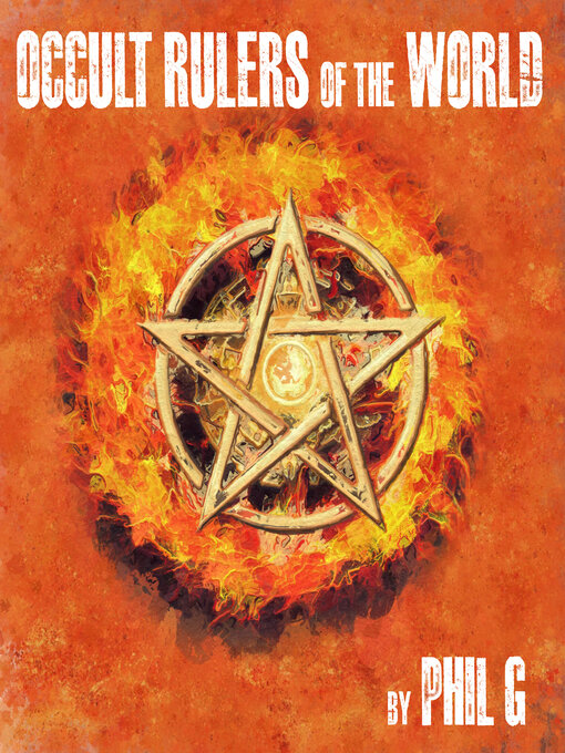 Title details for Occult Rulers of the World by Phil G. - Available